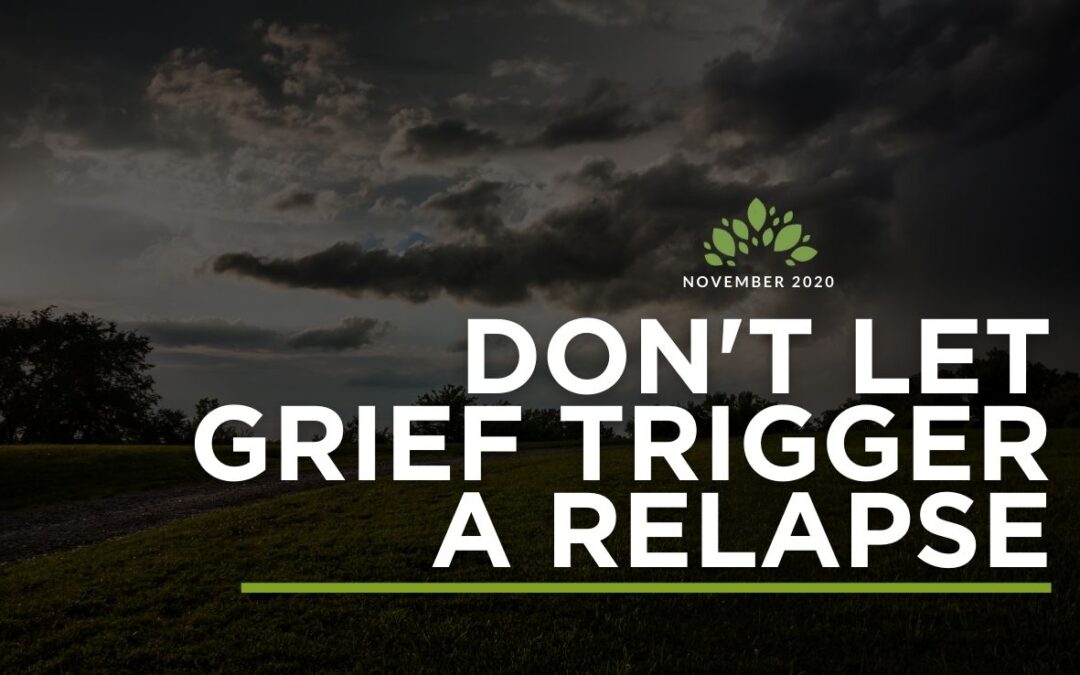 Don’t Let Grief Trigger a Relapse